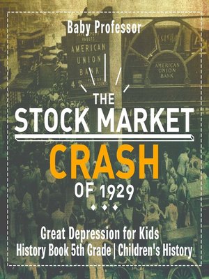 cover image of The Stock Market Crash of 1929: Great Depression for Kids
